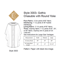Gothic Chasuble Sewing Pattern Round Yoke Column Orphrey | Style 3003 Gothic Chasuble Yardage Chart Ecclesiastical Sewing